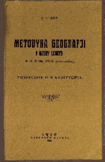 Metodyka geografji i wzory lekcyj : w kl. III-ciej szkoły powszechnej : podręcznik dla nauczyciela