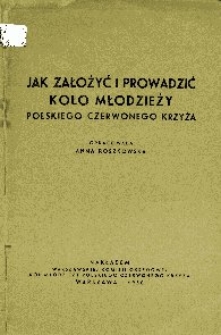 Jak założyć i prowadzić Koło Młodzieży Polskiego Czerwonego Krzyża