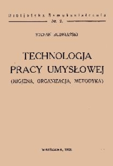 Technologja pracy umysłowej : (higjena, organizacja, metodyka)