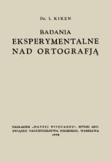 Badania eksperymentalne nad ortografją : z doświadczeń na terenie szkoły powszechnej w Katowicach