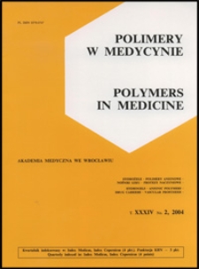 Polimery w Medycynie = Polymers in Medicine, 2004, T. 34, nr 2
