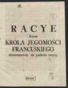 Racye Ktore Króla Jegomośći Francuskiego determinowały do podięcia woyny