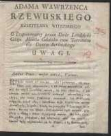 Adama Wawrzenca Rzewuskiego Kasztelana Witepskiego [!] O Proponowaney przez Dwór Londyński Cessyi Miasta Gdańska cum Territorio dla Dworu Berlińskiego Uwagi