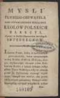 Mysli Pewnego Obywatela Nad Ustanowieniem Porządney Krolow Polskich Elekcyi