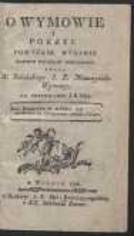 O Wymowie I Poezyi. - Powt&oacute;rne Wydanie Nowemi Uwagami Pomnożone
