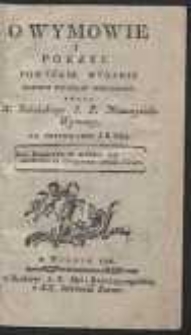 O Wymowie I Poezyi. - Powtórne Wydanie Nowemi Uwagami Pomnożone