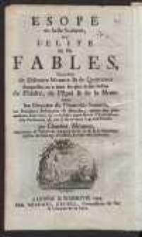 Esope en belle humeur, ou L’Elite de ses Fables […]. Auxquelles on a joint les plus belles Fables de Phèdre, de Pilpai & de la Motte. Avec les Devoirs de l'honnête home, ou Maximes politiques & Morales, tirées des plus celèbres Ecrivains de ce Siècle pour servir d'Instruction aux Personnes qui ont à vivre dans le grand Monde / par Charles Mouton […] = Ezop w wesołym humorze albo Wybrane Iego Bayki z Naukami Moralnemi i Wierszykami, tudzież naypięknieysze Baieczki Fedra, Pilpego i P. de la Motte. Z Przydatkiem Powinności poczciwego Człowieka, albo Maxym Politycznych i Moralnych wybranych z naycelnieyszych naszego wieku Pisarzow, służących dla urodzonych do Rzeczypospolitey Osob […]