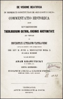 De visione beatifica in Benedicti constitutionem "Benedictus Deus" : commentatio historica quam Reverendissimi Theologorum Cathol. Ordinis auctoritate ad veniam in Universitate Litterarum Vratislaviensi privatim docendi rite assequendam