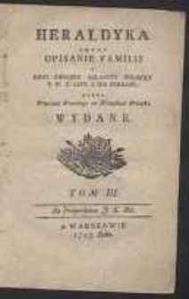 Heraldyka Czyli Opisanie Familii Y Krwi Związku Szlachty Polskiey Y W.X. Litt. Z Ich herbami [&hellip;]. T.3