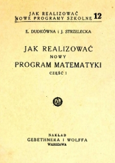 Jak realizować nowy program matematyki. Cz. 1