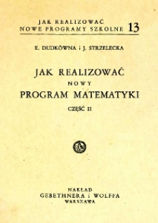 Jak realizować nowy program matematyki. Cz. 2