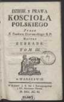 Dzieie Y Prawa Kościoła Polskiego [&hellip;]. T. 3