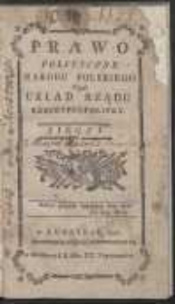 Prawo Polityczne Narodu Polskiego Czyli Układ Rządu Rzeczypospolitey. Ks. 1