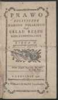 Prawo Polityczne Narodu Polskiego Czyli Układ Rządu Rzeczypospolitey. Ks. 2