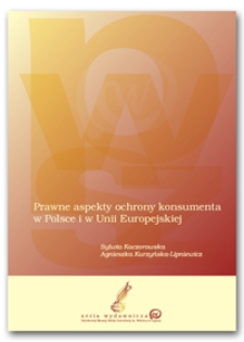 Prawne aspekty ochrony konsumenta w Polsce i w Unii Europejskiej