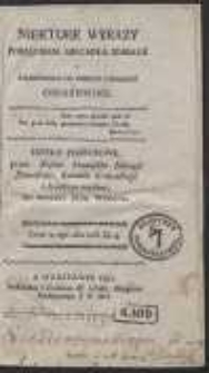 Niekt&oacute;re Wyrazy Porządkiem Abecadła Zebrane Y Stosownemi Do Rzeczy Uwagami Obiaśnione [&hellip;]