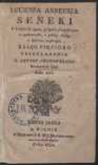 Luciusza Anneusza Seneki O krótkości życia, o życiu szczęśliwym, o opatrzności, o pokoju duszy, o stałości mądrego Ksiąg Pięcioro […]. - Ed. 2