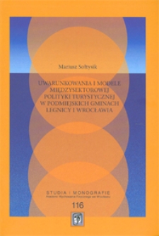 Uwarunkowania i modele międzysektorowej polityki turystycznej w podmiejskich gminach Legnicy i Wrocławia