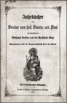 Jahrbücher des Vereins vom heil. Vincenz von Paul im Bereiche des Bisthums Breslau und der Graffschaft Glatz. Jg. 23