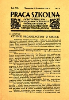 Praca Szkolna : dodatek miesięczny do Głosu Nauczycielskiego, poświęcony sprawom pedagogiczno-dydaktycznym w związku z praktyką szkolną, Rok VIII, nr 4