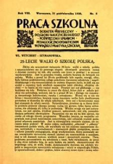 Praca Szkolna : dodatek miesięczny do Głosu Nauczycielskiego, poświęcony sprawom pedagogiczno-dydaktycznym w związku z praktyką szkolną, Rok VIII, nr 8