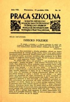 Praca Szkolna : dodatek miesięczny do Głosu Nauczycielskiego, poświęcony sprawom pedagogiczno-dydaktycznym w związku z praktyką szkolną, Rok VIII, nr 10