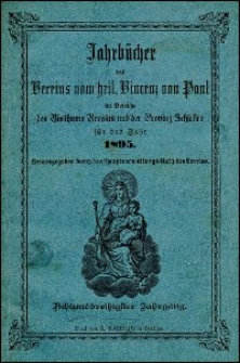 Jahrbücher des Vereins vom heil. Vincenz von Paul im Bereiche des Bisthums Breslau und der Provinz Schlesien für das Jahr 1895. Jg. 38 (1895)