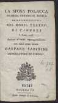 La Sposa Polacca : Dramma Giocoso In Musica Da Rappresentarsi Nel Nobil Teatro Di Cingoli L&rsquo;Anno