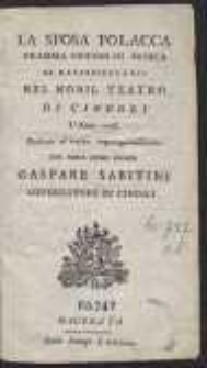 La Sposa Polacca : Dramma Giocoso In Musica Da Rappresentarsi Nel Nobil Teatro Di Cingoli L’Anno