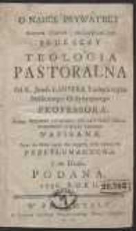 O Nauce Prywatney Roznym Stanom i Okolicznosciom Słuzącey Teologia Pastoralna