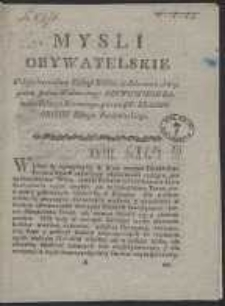 Mysli Obywatelskie Względem wolney Elekcyi Kr&oacute;l&oacute;w w Polszcze z okazyi pisma Jaśnie Wielmoznego Rzewuskiego, Hetmana Polnego Koronnego y Listu JW. Krassinskiego Biskupa Kamienieckiego
