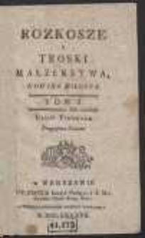Rozkosze I Troski Małzenstwa : Nowina Miłosna. T. 1, cz. 1: przypisana Zonom