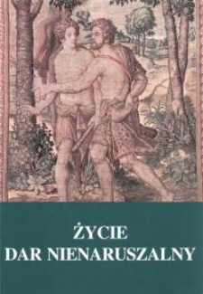 Życie - dar nienaruszalny : wokół encykliki Evangelium vitae : praca zbiorowa / pod red. Antoniego Młotka i Tadeusza Reronia