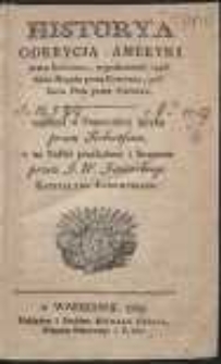 Historya Odkrycia Ameryki przez Kolomba, wynalezienia i podbicia Mexyku przez Korteza, podbicia Peru przez Pizarra