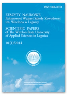 Zeszyty Naukowe Państwowej Wyższej Szkoły Zawodowej im. Witelona w Legnicy, nr 10 (1)/2014 = Scientific Papers of the Witelon University of Applied Sciences in Legnica, no. 10 (1)/2014