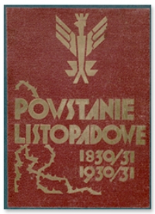 Powstanie Listopadowe = L'Insurrection de Novembre = The Novembre Insurrection : 1830-1831