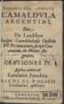 Camaldula Argentini, Sive De Laudibus Inclyti Camaldulensis Ordinis FF. Eremitarum, prope Cracoviam, in Monte Argenteo, Orationes IV […]