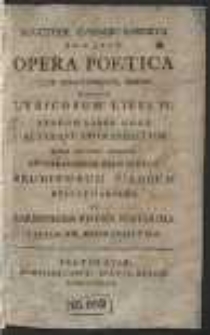 Matthiae Casimiri Sarbievii Soc. Jesu Opera Poetica Quae Innotuerunt, Omnia Nimirum Lyricorum Libri IV ; Epodon Liber Unus ; AlterqueEpigrammatum [...]