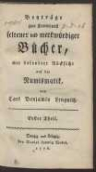 Beytr&auml;ge zur Kenntni&szlig; seltener und merkw&uuml;rdiger B&uuml;cher, mit besondrer R&uuml;cksicht auf die Numismatik [&hellip;]. T.1-2
