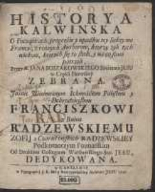 Historia Kalwinska : O Początkach, progresie y upadku tey Sekty we Francyi […] W Częśći Pierwszey Zebrana