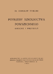 Potrzeby szkolnictwa powszechnego : obecne i przyszłe