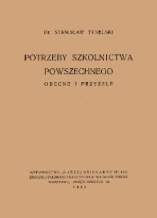 Potrzeby szkolnictwa powszechnego : obecne i przyszłe