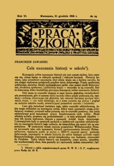 Praca Szkolna : dodatek miesięczny do Głosu Nauczycielskiego, poświęcony sprawom pedagogiczno-dydaktycznym w związku z praktyką szkolną, Rok VI, nr 10