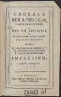 Chorale Seraphicum, Varias Praecationes & Debita Pro Vivis Ac Defunctis Suffragia in Choro dicendi Continens : Ad Usum PP. Reformatorum Ordinis S.P.N. Francisci Provinciae Russiae [&hellip;] Impressum