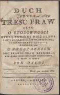 Duch Czyli Treść Praw Albo O Stosowności Ktorą Powinny Mieć Prawa Z Ustawą Rządu Kazdego, Obyczaiami, Położeniem Kraiu, Religią, Handlem, Etc. : Z Przydatkiem Dociekania Praw Rzymskich Względem Sukcessyi, Praw Francuskich, Y Praw Lennych. T. 2-[3]