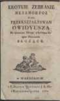 Krotkie Zebranie Metamorfoz Albo Przekształtowan Owidyusza Ku Używaniu Młodzi Y łatwemu Poięciu Mytologii Słuzące = Abrege Des Métamorphoses D'Ovide A L'Usage Des Jeunes Personnes & pour la connoissance de la Mitologie