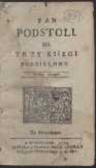 Pan Podstoli : Na Trzy Księgi Podzielony. [Cz. 1 ; Ed. B]