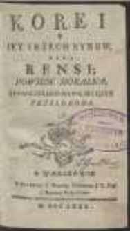 Korei Y Iey Trzech Synow, Albo Rensi : Powiesc Moralna Z Francuzkiego Na Polski Ięzyk Przełozona