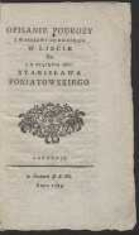 Opisanie Podrozy Z Warszawy Do Biłgoraja W Liscie Do J. O. Xiązęcia JMCi Stanisława Poniatowskiego. [Ed. C]
