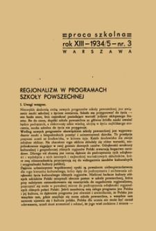 Praca szkolna : dodatek miesięczny do Głosu Nauczycielskiego, poświęcony sprawom pedagogiczno-dydaktycznym w związku z praktyką szkolną, Rok XIII, nr 3